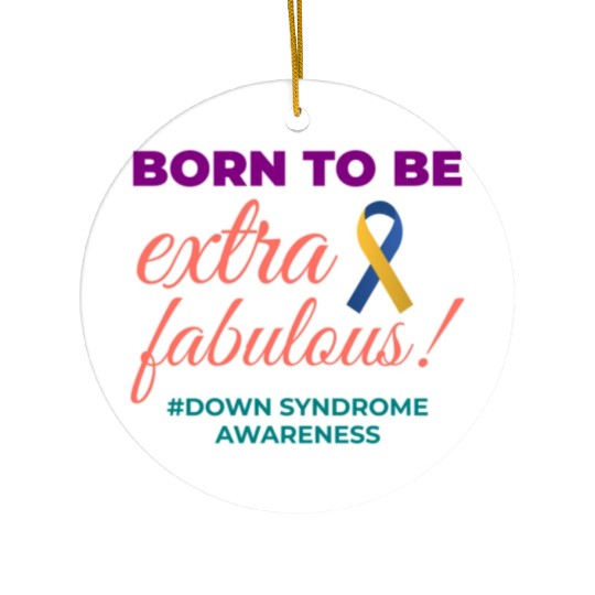 Down Syndrome Awareness Extra Fabulous Ceramic Ornaments