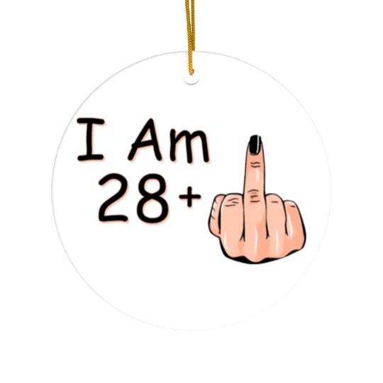I Am 28 + 1 Middle Finger Ceramic Ornaments I Am 28 Plus,