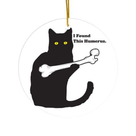 I Found This Humerus Ceramic Ornaments
