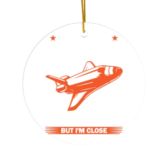 Space Engineer Rocket Scientist But I'm Close Ceramic Ornaments