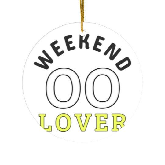 Weekend Lover Ceramic Ornaments