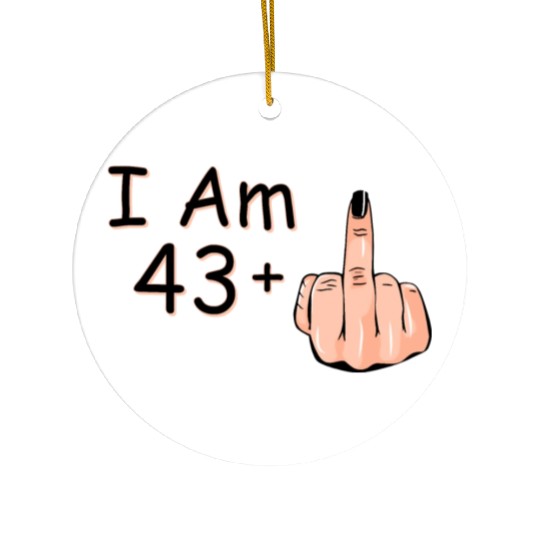 I Am 43 + 1 Middle Finger Ceramic Ornaments I Am 43 Plus,