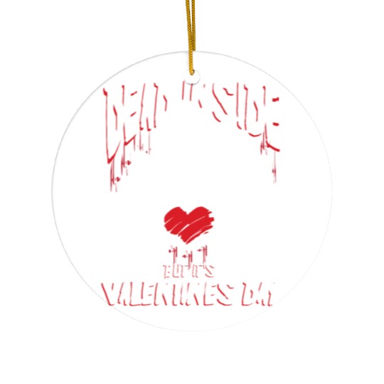 Dead inside but it's valentines day | love feast Ceramic Ornaments