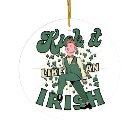 Irish Dance Feis Kick It Like An Irish Ceramic Ornaments