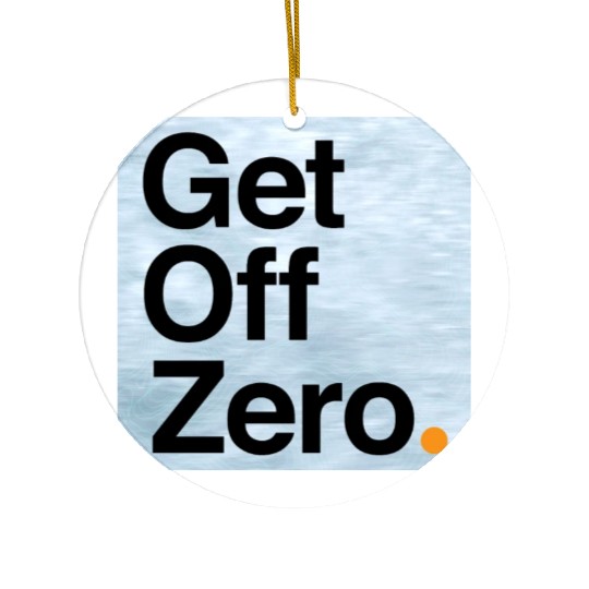 Get Off Zero! - Bitcoin (Edition 3 of 3) Ceramic Ornaments