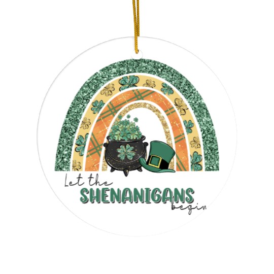 Let The Shenanigans Begin Ceramic Ornaments