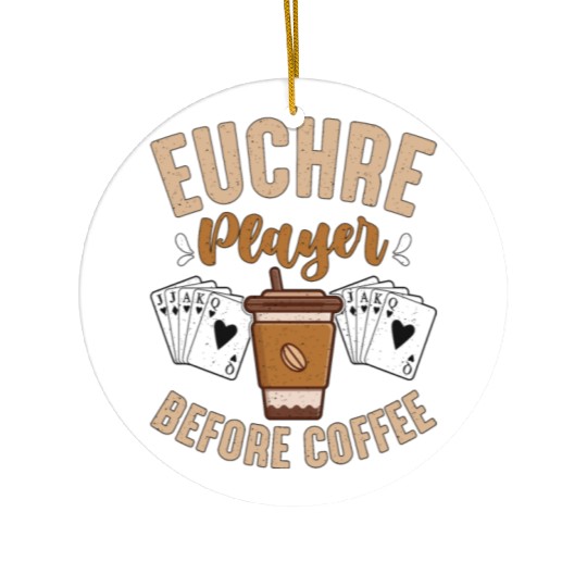 Euchre Player Before Coffee Card Game Coffee Lover Ceramic Ornaments