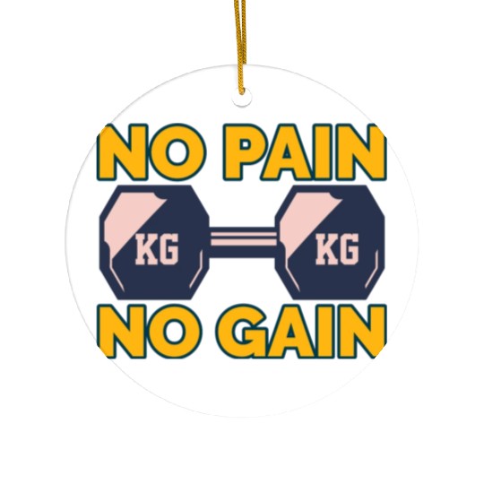 No Pain No Gain Ceramic Ornaments