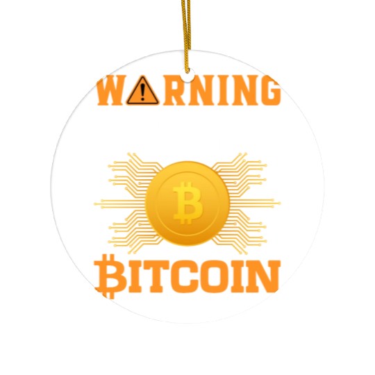 Warning May Spontaneously Talk About Bitcoin Ceramic Ornaments