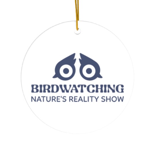 BIRDWATCHING NATURES REALITY SHOW Ceramic Ornaments