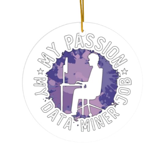 Data Miner My Passion My Data Computer Engineering Ceramic Ornaments