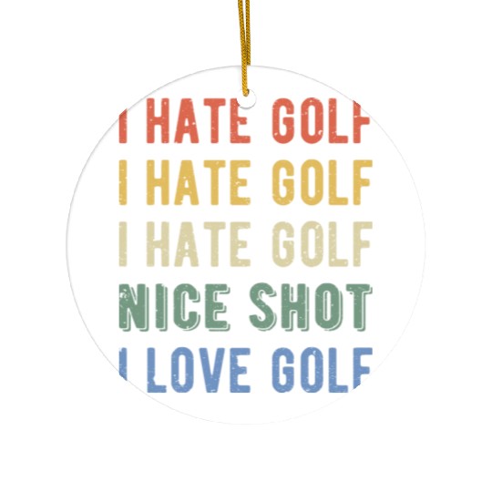 Funny Golfer - I Hate Golf I Ceramic Ornaments