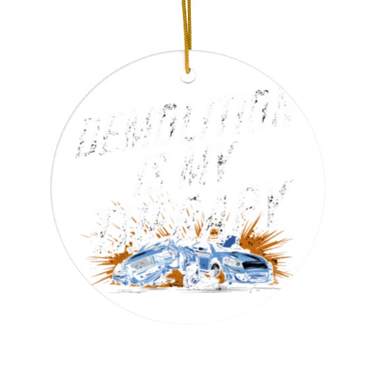 Demo Derby Demolition Derby Demolition Derby Lover Ceramic Ornaments