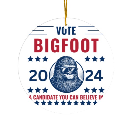 Vote Bigfoot, Funny 2024 Election- Funny Bigfoot Ceramic Ornaments