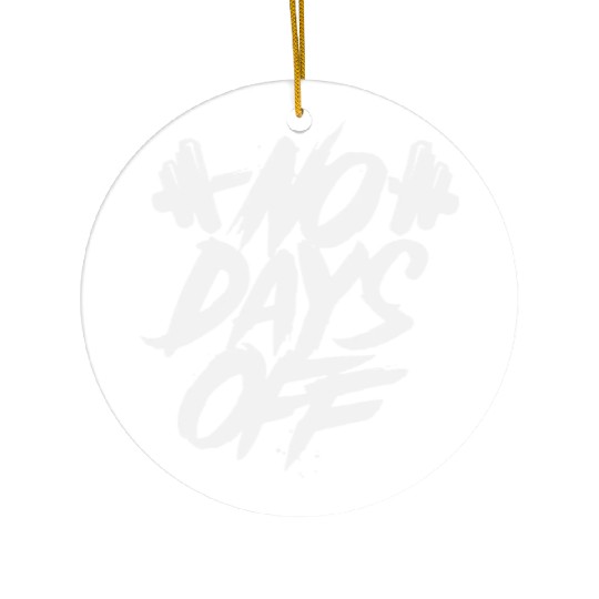 No Days Off Ceramic Ornaments