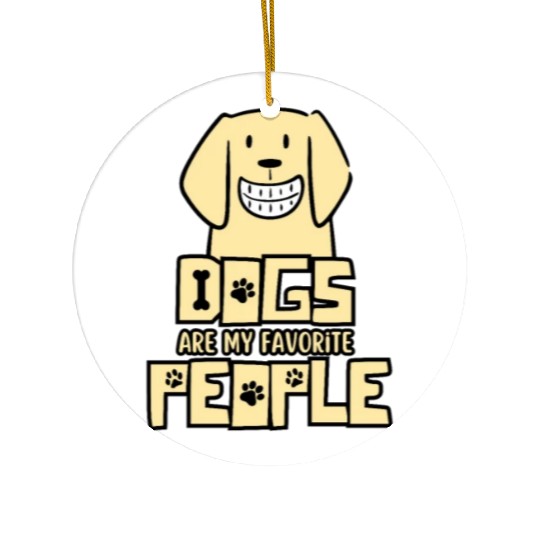 Dogs are my favorite People Ceramic Ornaments