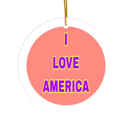 I LOVE AMERICA SUPER QUALITY Ceramic Ornaments