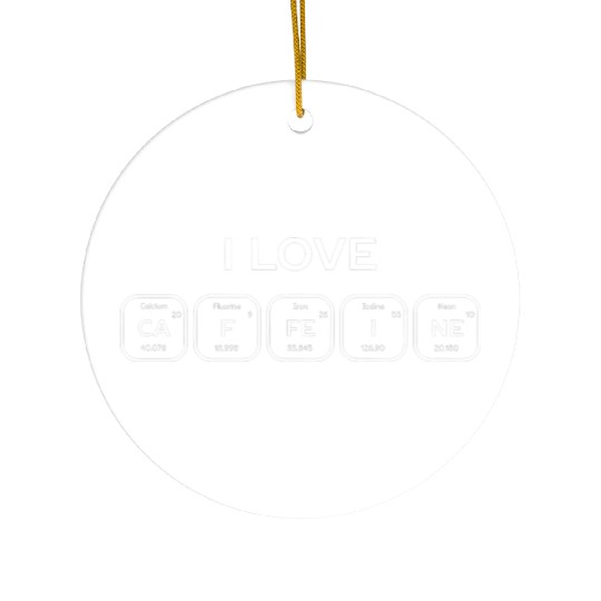 Love Caffeine Periodic Table Science Ceramic Ornaments