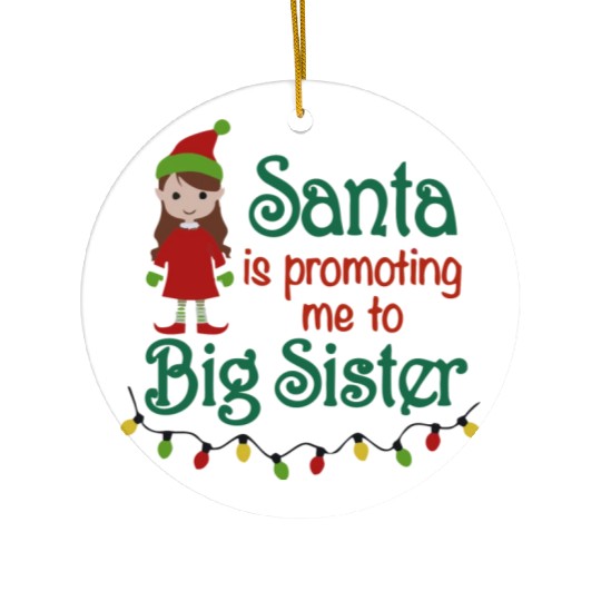 santa is promoting me big sister Ceramic Ornaments