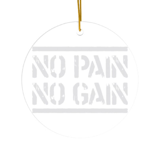 No Pain No Gain Ceramic Ornaments