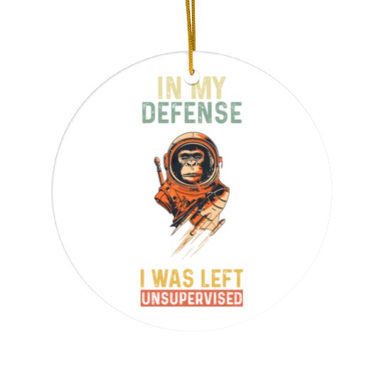 In My Defense I Was Left Unsupervised Monkey Ceramic Ornaments
