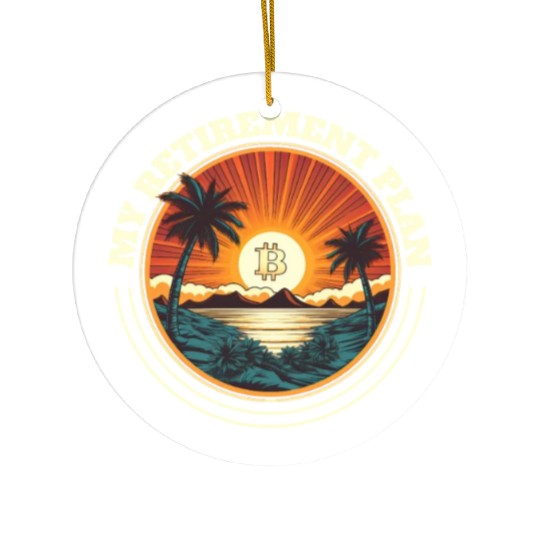 My Retirement Plan Retro Sunset Cryptocurrency Tra Ceramic Ornaments