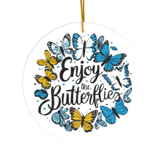 enjoy the butterflies Ceramic Ornaments