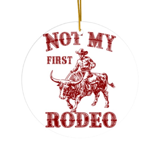 Not My First Rodeo Ceramic Ornaments