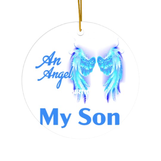 Had An Angel Bit I Gave Birth To One My Son Ceramic Ornaments