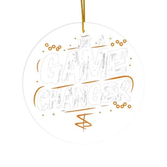 Be a game changer Ceramic Ornaments