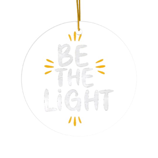 Be the light 2 Ceramic Ornaments