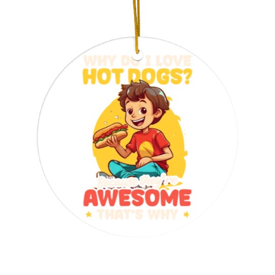 Hot Dog Because They're Awesome Ceramic Ornaments