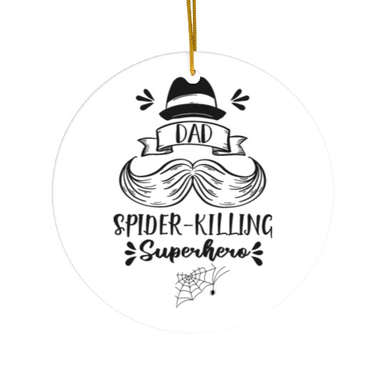 Dad Dad Spider Killing Ceramic Ornaments