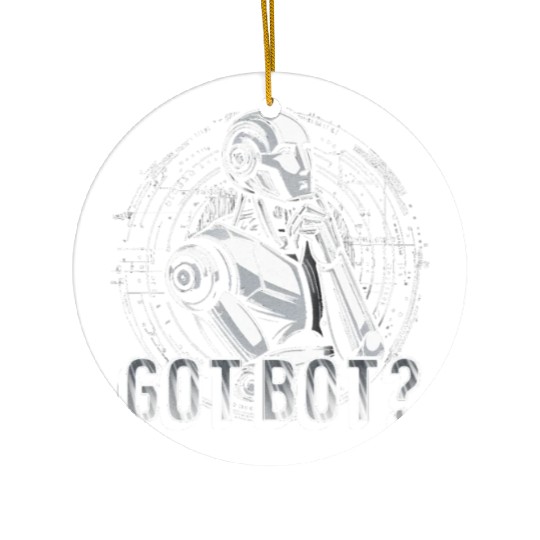 Robotics Engineer Got Bot? Ceramic Ornaments
