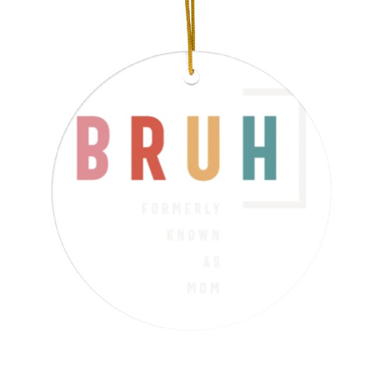 Hilarious Mother's Day: Formerly Known As Mom's Ceramic Ornaments