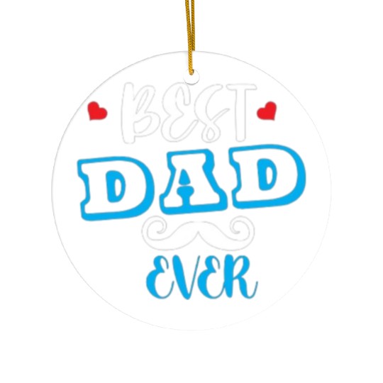 BEST DAD EVER Ceramic Ornaments