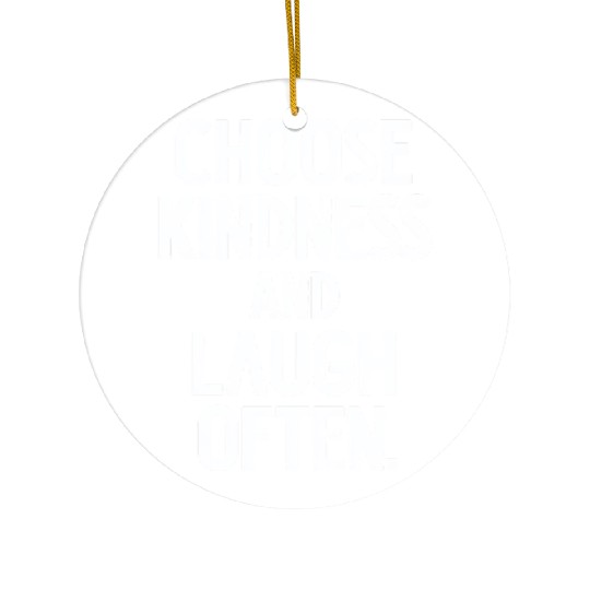 Choose Kindness And Laugh Often Ceramic Ornaments