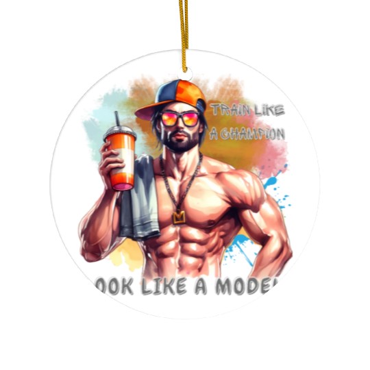 Train Like a Champion, Look Like a Model Ceramic Ornaments