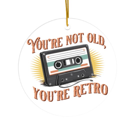 You're Not Old You're Retro Classic Cassette Tape Ceramic Ornaments