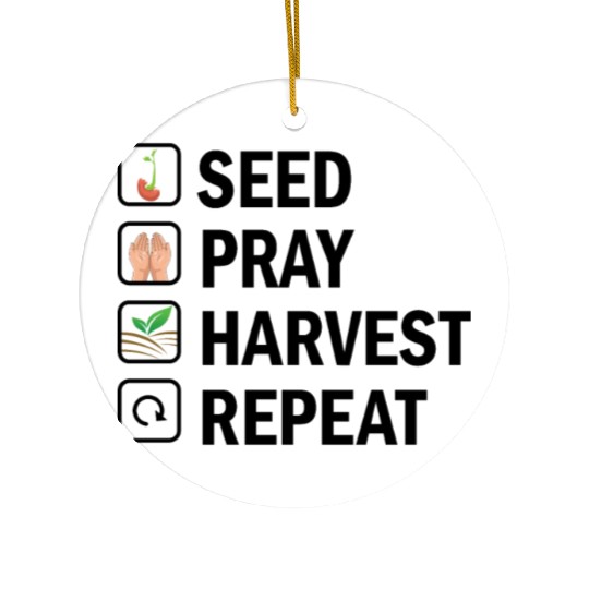 Seed Pray Harvest Repeat Ceramic Ornaments