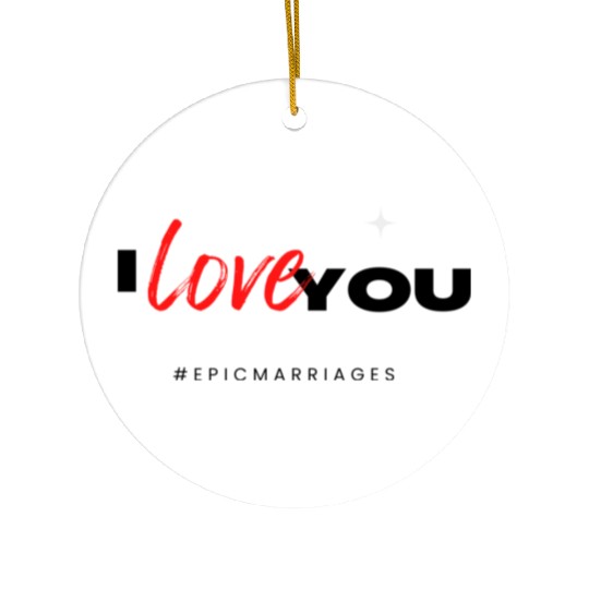 I Love You Ceramic Ornaments