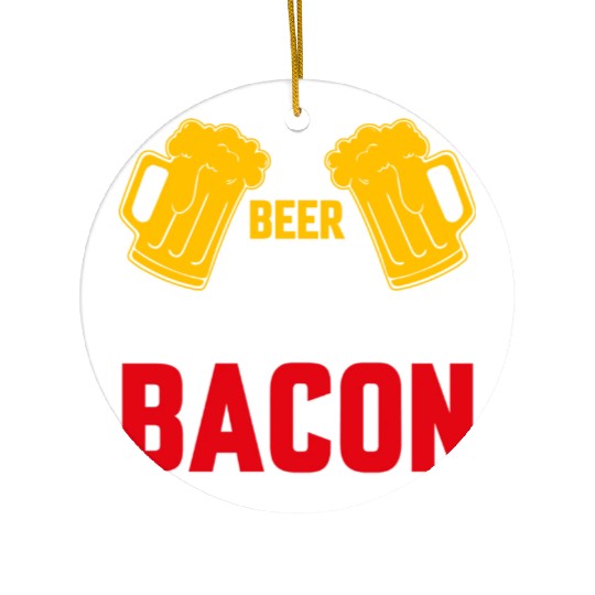 Beer Because You Cant Drink Bacon Ceramic Ornaments
