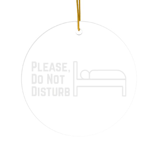 Please, Do not disturb Ceramic Ornaments