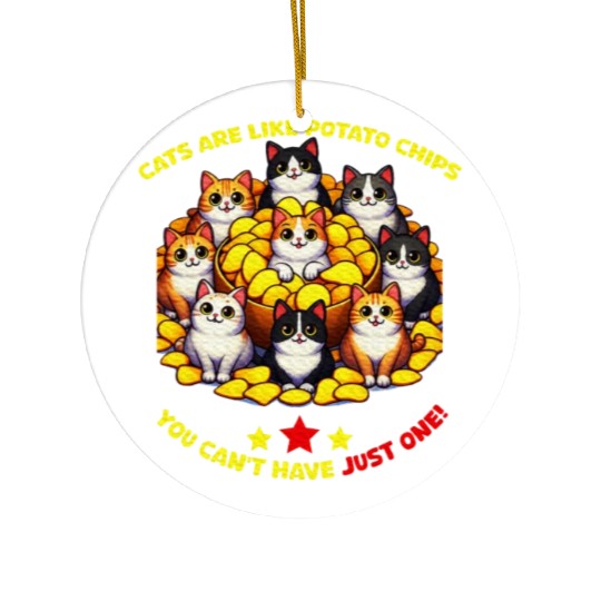 cats are like potato chips Cat Lover Ceramic Ornaments