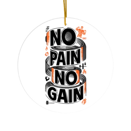 No Pain, No Gain Ceramic Ornaments