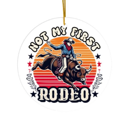 Not My First Rodeo Ceramic Ornaments