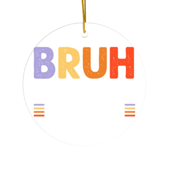 Bruh formerly known as mom Ceramic Ornaments