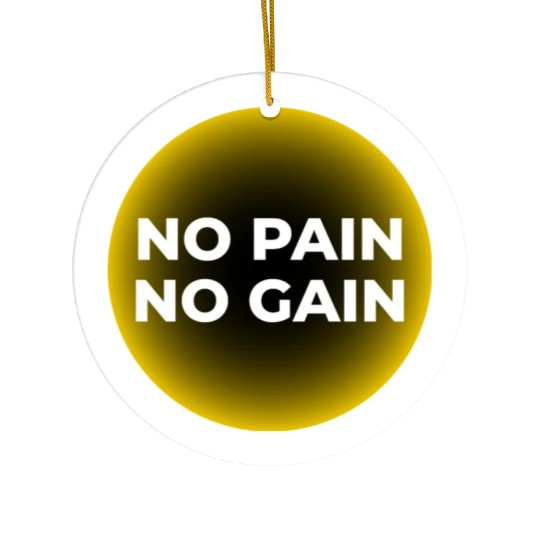 No Pain, No Gain Ceramic Ornaments
