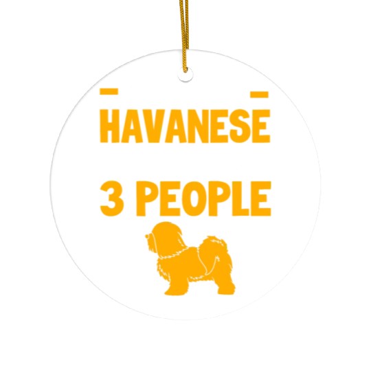 Dog And Maybe 3 People Funny Havanese Dog Lovers Ceramic Ornaments