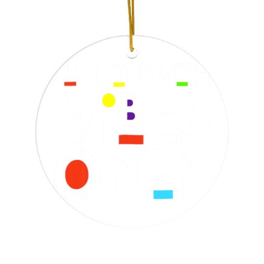 Juneteenth Black Freedom Juneteenth Vibes Only Ceramic Ornaments